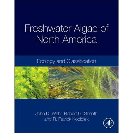 Freshwater Algae Of North America Ecology And Classification - 