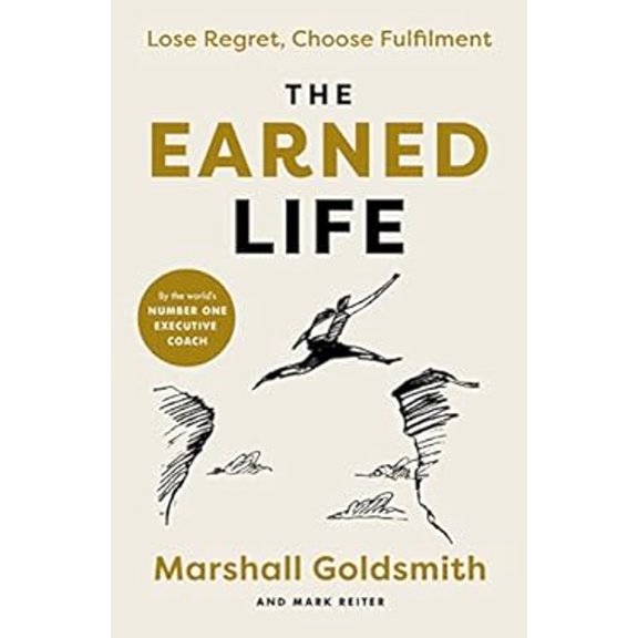 Pre-Owned The Earned Life : Lose Regret, Choose Fulfilment (Paperback) 9780241454374