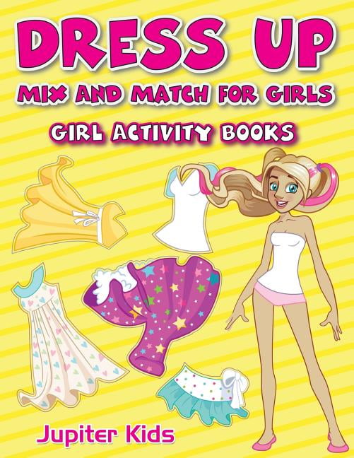 Dress Up Mix And Match for Girls Girl Activity Books (Paperback