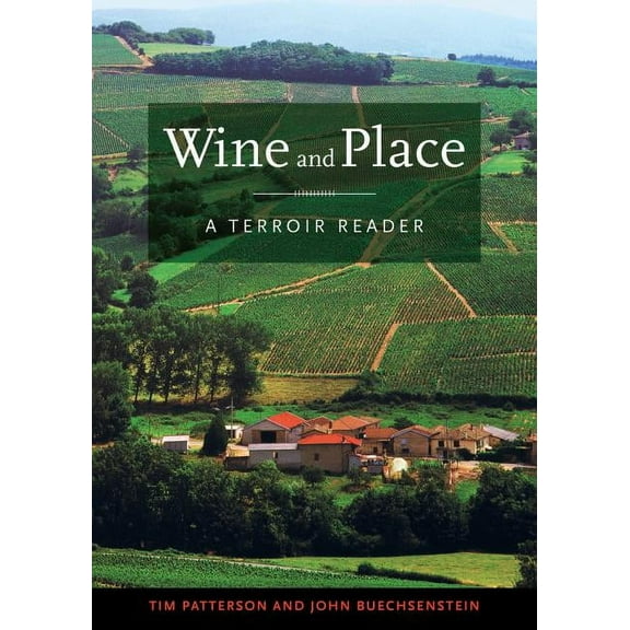 Wine and Place : A Terroir Reader (Edition 1) (Hardcover)
