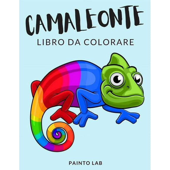 Camaleonte Libro da Colorare: Libro da Colorare Camaleonte, Oltre 30 Pagine da Colorare, Trioceros Jacksonii, Chamaeleo Calyptratus Libro da Colorare per Ragazzi, Ragazze e Bambini dai 4 agli 8 Anni i