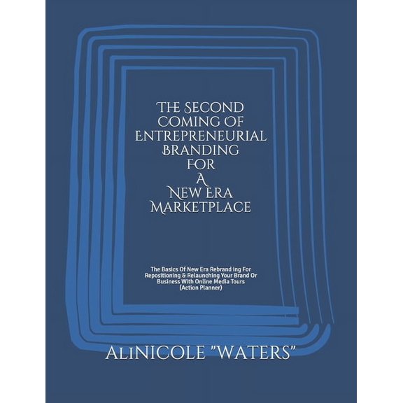 The Second Coming Of Entrepreneurial Branding For A New Era Marketplace (Paperback)