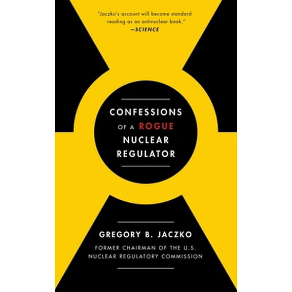 Pre-Owned Confessions of a Rogue Nuclear Regulator (Paperback) 1476755779 9781476755779