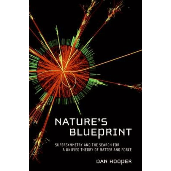 Pre-Owned Nature's Blueprint: Supersymmetry and the Search for a Unified Theory of Matter and Force (Hardcover) 0061558362 9780061558368