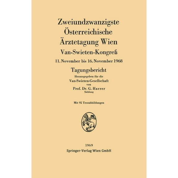 Zweiundzwanzigste Ãsterreichische Ãrztetagung Wien: Van-Swieten-KongreÃ 11. November bis 16. November 1968 Tagungsberich, (Paperback)
