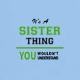 thumbnail image 3 of CafePress - It's SISTER Thing, You Wouldn't Understand T Shirt - Light T-Shirt - CP, 3 of 4