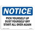 thumbnail image 1 of SignMission OS-NS-A-1218-L-17275 12 x 18 in. OSHA Notice Sign - Pick Yourself Up Dust Yourself Off Start, 1 of 1