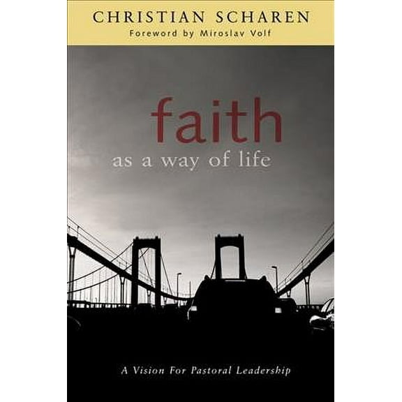 Faith as a Way of Life : A Vision for Pastoral Leadership (Paperback)