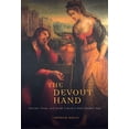 thumbnail image 2 of The Devout Hand : Women, Virtue, and Visual Culture in Early Modern Italy (Hardcover), 2 of 2