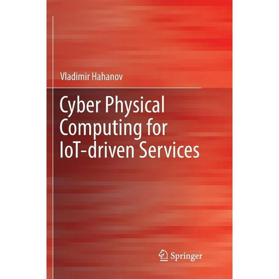 Cyber Physical Computing for Iot-Driven Services, (Paperback)