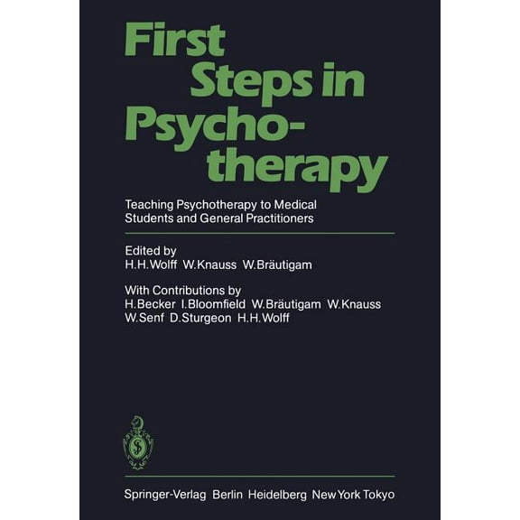 First Steps in Psychotherapy: Teaching Psychotherapy to Medical Students and General Practitioners, (Paperback)