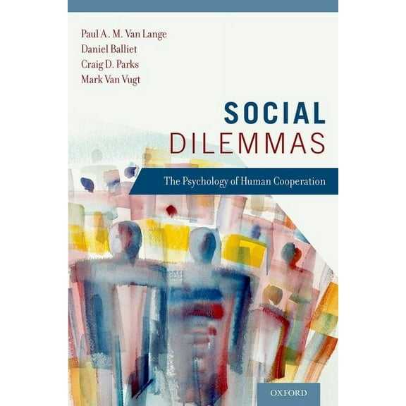 Social Dilemmas: The Psychology of Human Cooperation, (Paperback)