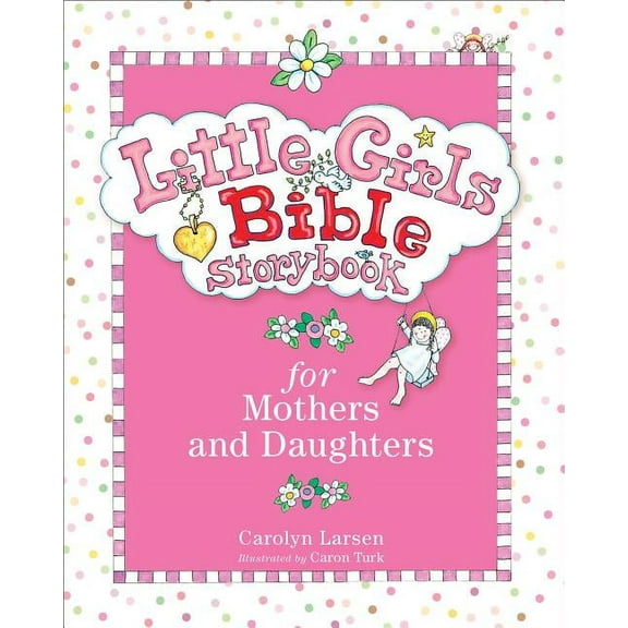 Little Girls Bible Storybook for Mothers and Daughters, (Hardcover)