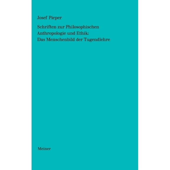 Schriften zur Philosophischen Anthropologie und Ethik: Das Menschenbild der Tugendlehre (Hardcover)