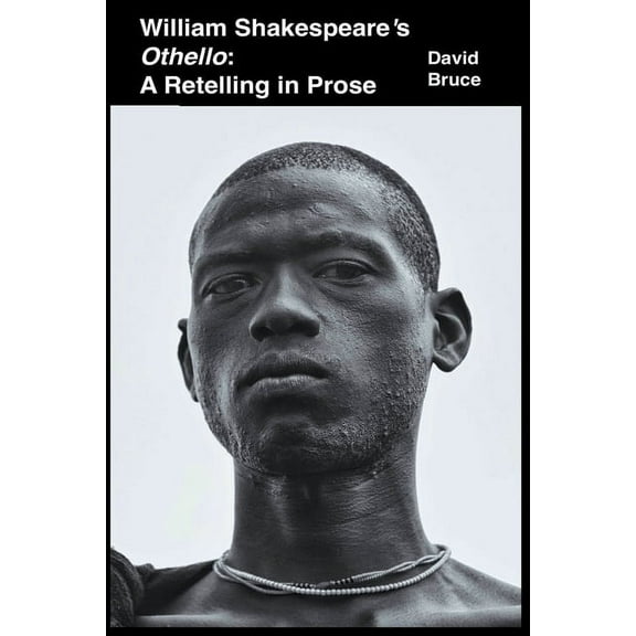 William Shakespeare's Othello: A Retelling in Prose, (Paperback)