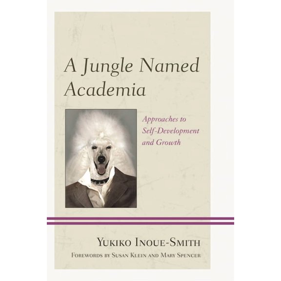 A Jungle Named Academia: Approaches to Self-Development and Growth, (Paperback)