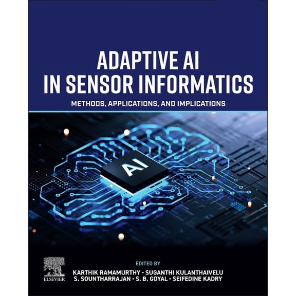 Adaptive AI in Sensor Informatics: Methods, Applications, and Implications, (Paperback)