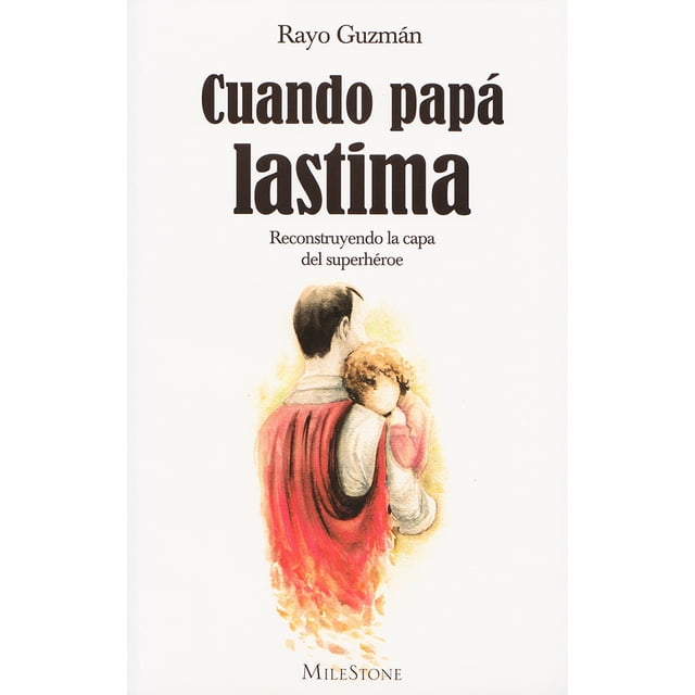 CUANDO PAPA LASTIMA SELECTOR RAYO GUZMAN (MARIA) DEL RAYO GUZMAN CENGTENO