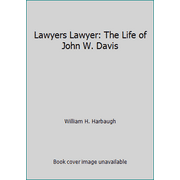 Lawyers Lawyer: The Life of John W. Davis, Used [Paperback]