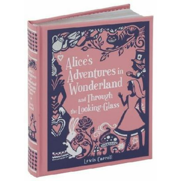Pre-Owned Alice's Adventures in Wonderland and Through the Looking-Glass (Barnes & Noble Leatherbound Children's Classics) (Hardcover) 1435139755 9781435139756