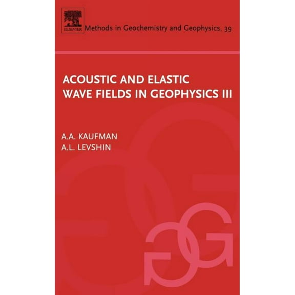 Methods in Geochemistry and Geophysics Acoustic and Elastic Wave Fields in Geophysics, III: Volume 39, Book 39, (Hardcover)