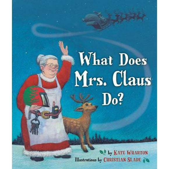 Pre-Owned What Does Mrs. Claus Do? (Hardcover) 1582461643 9781582461649