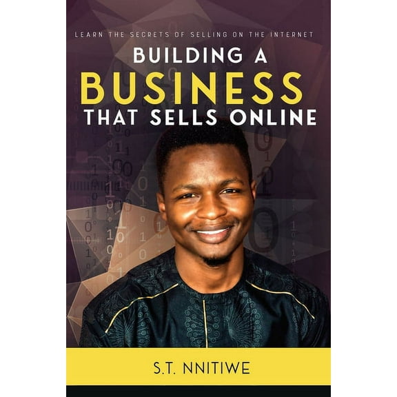 Building a Business that sells online: Learn the secrets of selling on the Internet (Paperback)