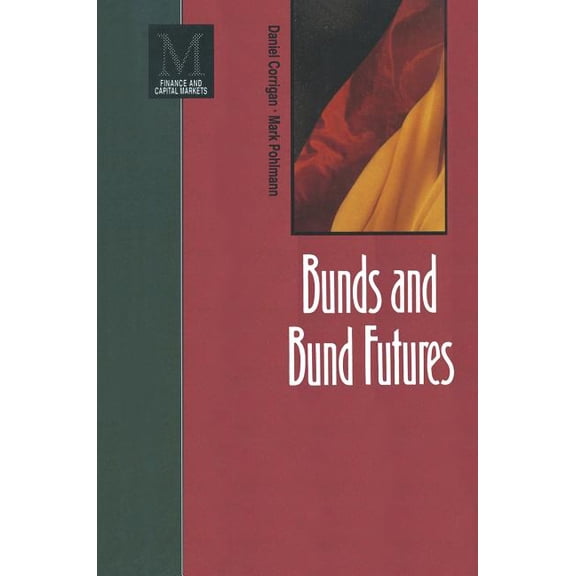 Finance & Capital Markets Bunds and Bund Futures, (Paperback)