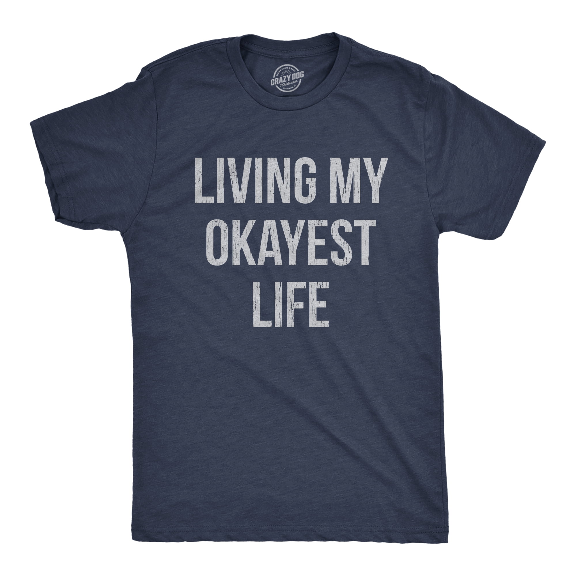 living my okayest life shirt