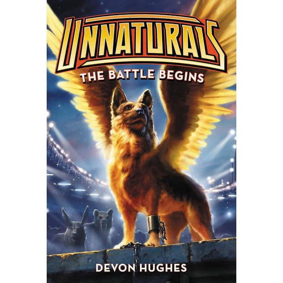 Unnaturals Unnaturals: The Battle Begins, Book 1, (Paperback)