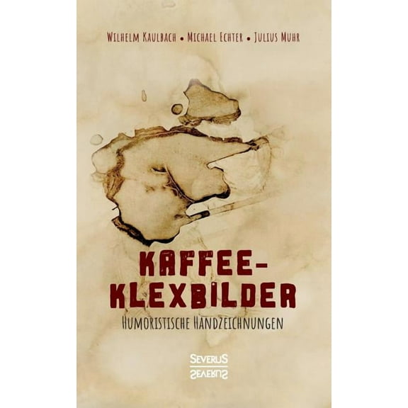 Kaffee- Klexbilder - Humoristische Handzeichnungen : Kunst mit Kaffee (Paperback)