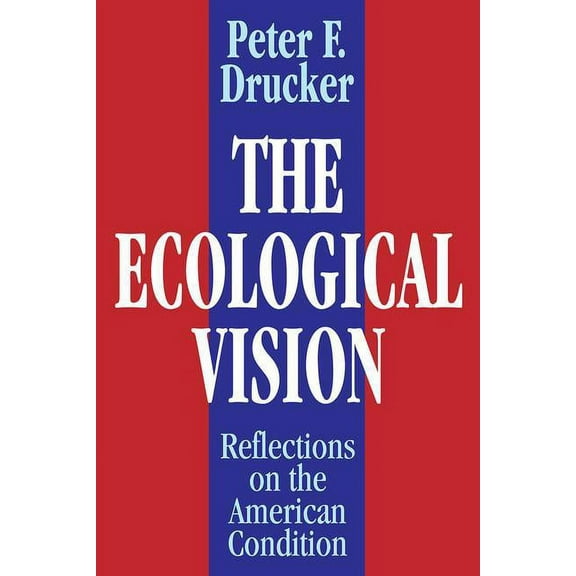 The Ecological Vision: Reflections on the American Condition, (Paperback)