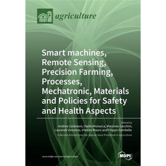 Pre-Owned Smart machines, Remote Sensing, Precision Farming, Processes, Mechatronic, Materials and Policies for Safety and Health Aspects