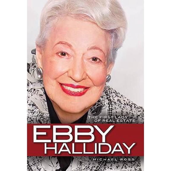 Pre-Owned Ebby Halliday: The First Lady of Real Estate (Hardcover) 1934812323 9781934812327