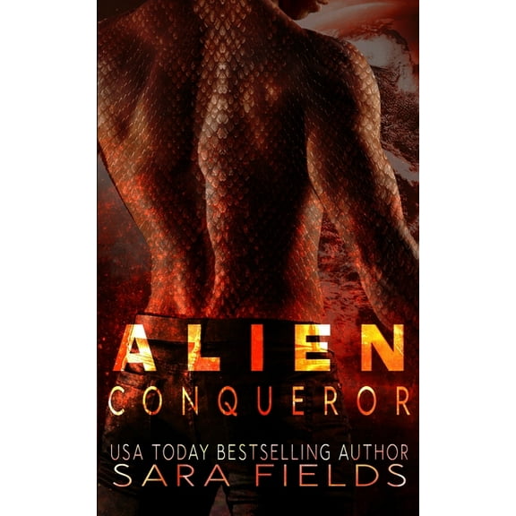 Alien Conqueror: A Dark Sci-Fi Romance (Paperback) by Sara Fields