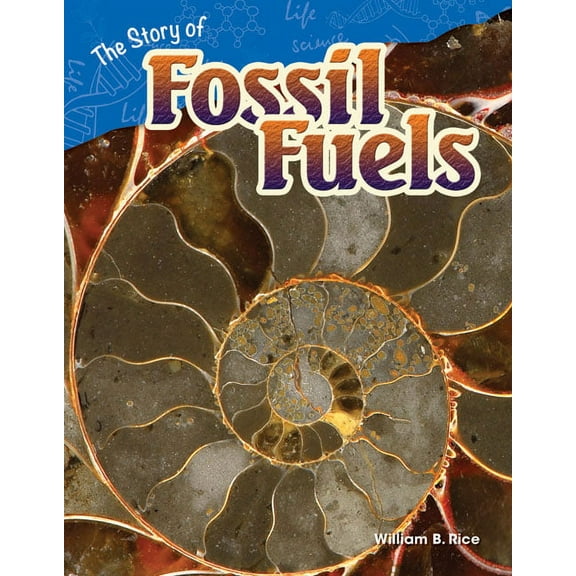 Science: Informational Text The Story of Fossil Fuels, (Paperback)