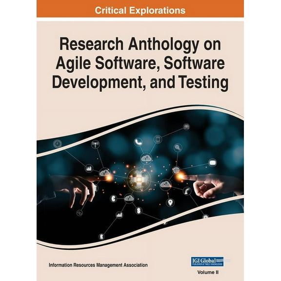 Research Anthology on Agile Software, So Research Anthology on Agile Software, Software Development, and Testing, VOL 2, Book 2, (Hardcover)