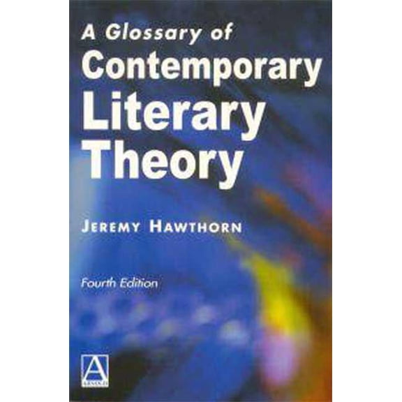Essential Glossary A Glossary of Contemporary Literary Theory Fourth Edition, Book 1, (Paperback)