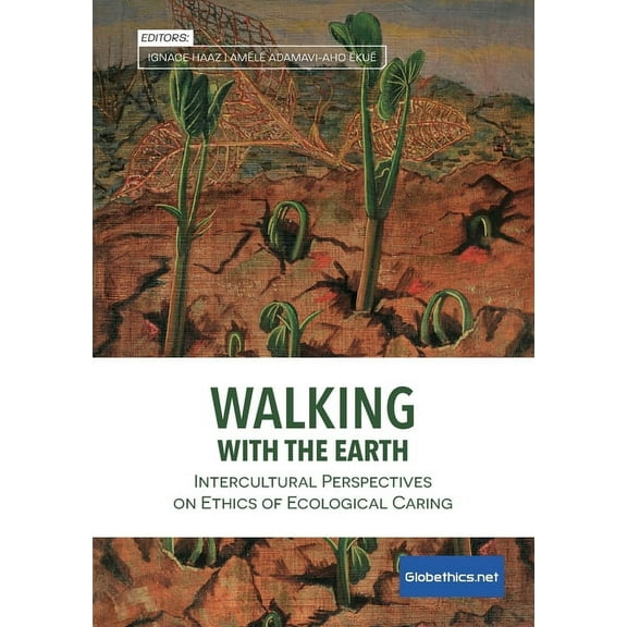 Co-Publications Walking with the Earth: Intercultural Perspectives on Ethics of Ecological Caring, Book 14, (Paperback)