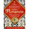 thumbnail image 1 of THE COGNOSCENTI S GUIDE TO FLORENCE: SHOP AND EAT LIKE A FLORENTINE, REVISED EDITION PRINCETON ARCHITECTURAL PRESS LOUISE FILI, 1 of 1