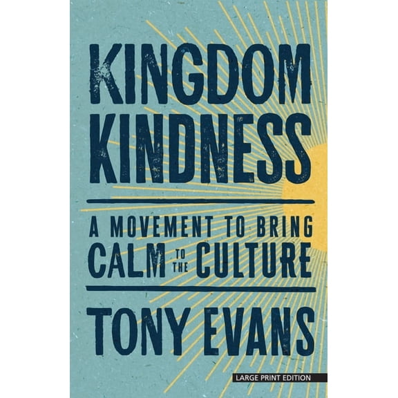 Kingdom Kindness: A Movement to Bring Calm to the Culture, (Paperback)