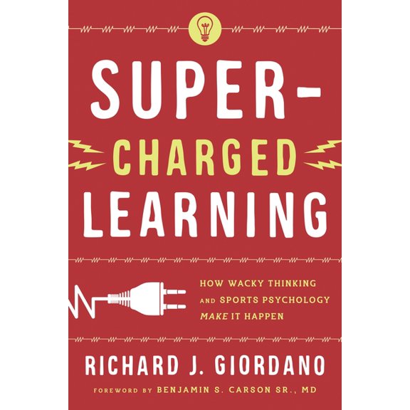 Super-Charged Learning: How Wacky Thinking and Sports Psychology Make It Happen, (Hardcover)
