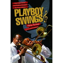 Playboy Swings : How Hugh Hefner and Playboy Changed the Face of Music (Hardcover)