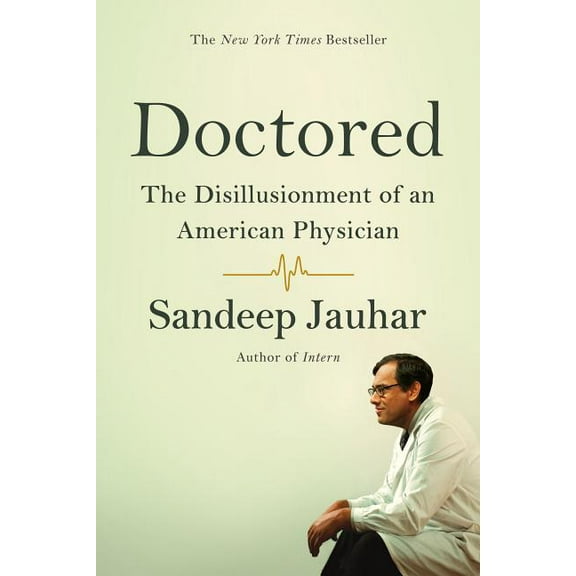 Doctored: The Disillusionment of an American Physician, (Paperback)