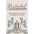 thumbnail image 2 of Pre-Owned Presidential Leadership: What Presidents Can Teach You about Being a Better Leader (Paperback) 1642799831 9781642799835, 2 of 2