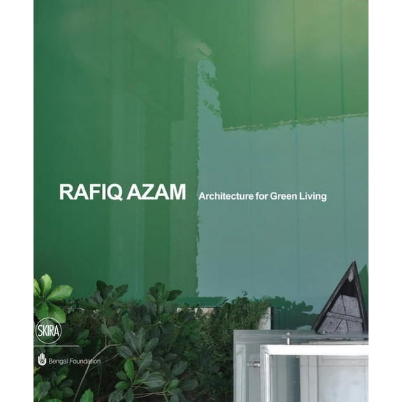 Rafiq Azam: Architecture for Green Living, (Hardcover)