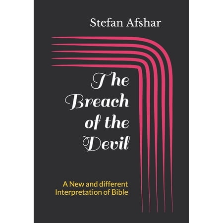 The Breach of the Devil : A New and different Interpretation of Bible (Paperback)