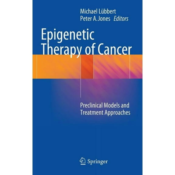 Epigenetic Therapy of Cancer: Preclinical Models and Treatment Approaches, (Hardcover)