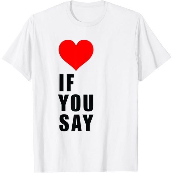 If You Say Funny I Love Heart Red Color for The Love of You Mens T-Shirt