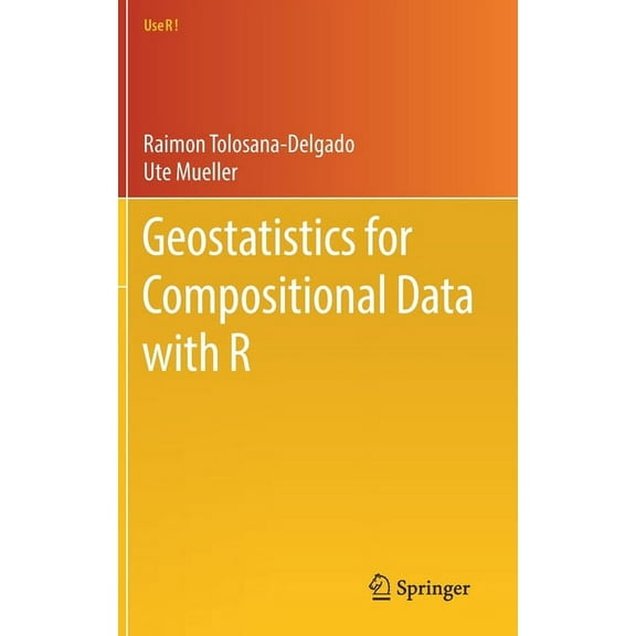 Use R! Geostatistics for Compositional Data with R, (Hardcover)